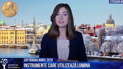 #SăptămânaNobel2018. Jurnalul Raportul de Gardă – Premiul Nobel pentru Fizică 2018